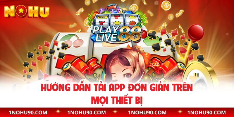 Hướng dẫn tải app đơn giản trên mọi thiết bị