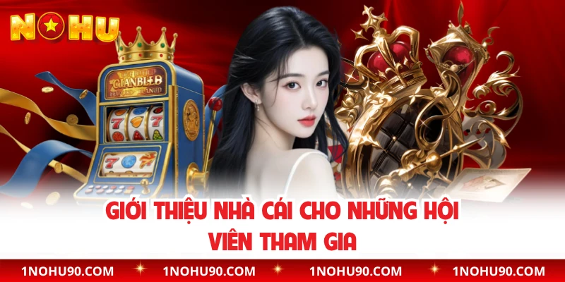 Giới thiệu nhà cái cho những hội viên tham gia
